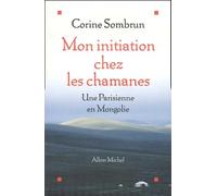 Mon initiation chez les chamanes : Une Parisienne en Mongolie