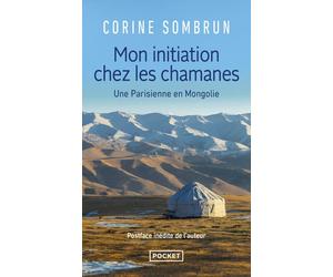 Mon initiation chez les chamanes Une parisienne en Mongolie - Corine Sombrun - Pocket - Poche - Essai