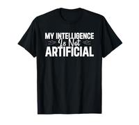 Mon intelligence n'est pas artificielle - Intelligence artificielle T-Shirt