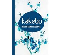 Mon Intemporel KAKEBO: Livre de Compte Personnel - Agenda de gestion du budget familial - Méthode japonaise pour bien gérer ses finances et économiser de l'argent