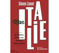 Mon Italie Simone Zanoni (Auteur), Jean-Claude Amiel (Photographie)