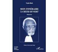 Mon itinéraire à coeur ouvert Mémoires - Black Yondo - L'harmattan - broché - Essai
