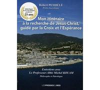 Mon itineraire a la recherche de jesus-christ guide par la croix et l'esperance