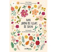 Mon jardin de fleurs de saison Des bouquets pour la maison toute l'année - Céline Petitdidier - Jouvence - broché - Guide