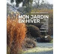 Mon jardin en hiver: Créer des couleurs, jouer avec les textures, composer des ambiances