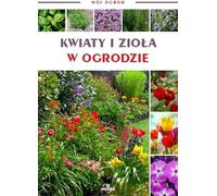 Mon jardin. Fleurs et herbes dans le jardin