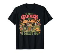 Mon Jardin m'appelle et Je Dois Devenir Jardinier de Fleurs T-Shirt