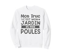 Mon Jardin Mes Poules Humour Jardinage Jardinier Potager Sweatshirt