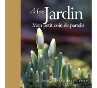 Mon jardin: Mon petit coin de paradis