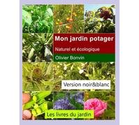 Mon Jardin Potager: Naturel Et Écologique !