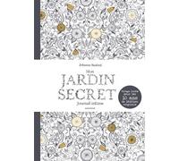 Mon jardin secret - Journal intime Tirage limité pour les 10 ans de l édition originale - Johanna Basford - Marabout - broché - Carnet (de voyage, intime, de notes)