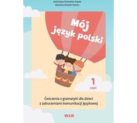 Mon język polski. Ćwiczenia z gramatyki... partie 1