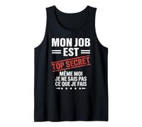 Mon Job est Top Secret Humour drôle Humoristique Travail Débardeur