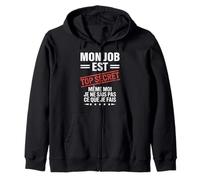 Mon Job est Top Secret Humour drôle Humoristique Travail Sweat à Capuche
