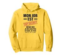 Mon Job est Top Secret Humour drôle Humoristique Travail Sweat à Capuche