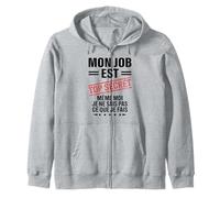 Mon Job est Top Secret Humour drôle Humoristique Travail Sweat à Capuche