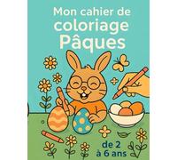 Mon joli coloriage de Pâques - Lapins, œufs et surprises !: Livre de coloriage de Pâques pour enfants de 2 à 6 ans | Activité créative avec œufs, lapins, poussins et paniers de Pâques