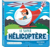 Mon joli livre cache-cache - Le super hélicoptère