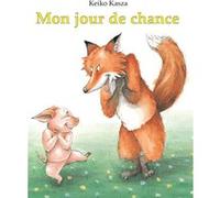 Mon jour de chance Keiko Kasza (Auteur), Elisabeth Duval (Traduction)