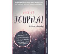 Mon journal - 30 jours pour mieux me comprendre et me sentir bien: Suivi émotionnel pour adolescentes - un outil bienveillant pour apprendre à mieux ... émotions et développer la confiance en soi