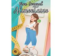 Mon Journal Alimentaire: Agenda Minceur à Remplir Au Jour Le Jour et Planificateur de Menus Pour mincir rapidement | Agenda Suivi Regime
