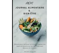 Mon Journal Alimentaire & Bien-Être: 30 jours pour prendre soin de soi, en douceur