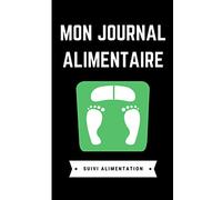 Mon journal alimentaire: Suivi alimentation sur 90 jours - Carnet motivation perte de poids pour un régime - Agenda minceur sur 3 mois!