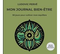 MON JOURNAL BIEN-ÊTRE: 90 jours pour cultiver mon équilibre