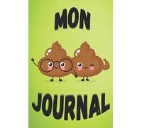 Mon journal: carnet de notes humoristique sur le thème du caca, parfait pour enfants et adultes