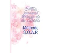 Mon journal d’étude de la Bible avec la méthode SOAP, pétales roses en couverture, 200 pages au format A4 pour lire, étudier, méditer la Bible de ... la famille: Pour soi-même ou idée cadeau