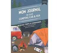 Mon journal de bord camping car & van: Découvrez le carnet de voyage du camping car pour consigner 50 road trips et coller des photos comme souvenirs ... de nature | Format pratique 7x10 pouces