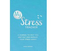 Mon journal de bord du stress : Un journal pour vous aider à planifier et à gérer vos niveaux de stress