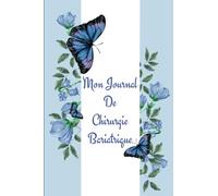 Mon journal de chirurgie bariatrique: suivi post-opératoire des aliments, qualité du sommeil, activité sportive, humeur et encore plus