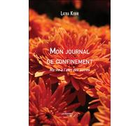 Mon Journal De Confinement - Ma Vie À L'abri Des Autres