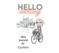 Mon journal de cycliste: carnet de bord du cycliste du quotidien / pour tout noter sur son quotidien à vélo / trajet temps durée niveau du parcours.....