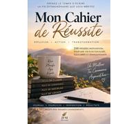 MON JOURNAL DE DÉVELOPPEMENT PERSONNEL: 250 exercices et pensées motivantes pour atteindre ses objectifs, développer la confiance en soi et créer de meilleures habitudes
