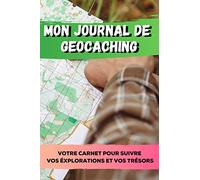 Mon Journal de Geocaching: Geocaching⎮Suivi de mes explorations et de mes trésors ⎮ 50 fiches