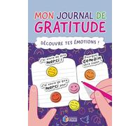 Mon journal de gratitude: Cahier de gratitude à remplir pour les enfants | Carnet pour noter ses émotions au quotidien pour les petits | 5 minutes par jour