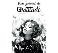 Mon journal de gratitude : Carnet de développement personnel et Affirmations positives - Parcours Vers l'Épanouissement Personnel - Cultiver la ... - Éveillez la Magie de la Reconnaissance
