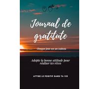 Mon Journal de Gratitude: Carnet de gratitude | Livret de gratitude | Journal de développement personnel | Pensée positive, Energie positive, Bien-être | Fiches à remplir pendant plus de 365 jours
