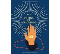 Mon journal de gratitude: livre de gratitude à remplir | Journal 5 minutes | Une pensée positive par jour pour vivre heureux et appréhender son quotidien de manière positive
