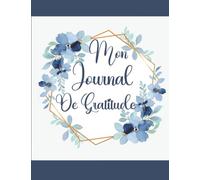 Mon journal de gratitude pour enfants | Carnet de Gratitude pour enfants: Il vous permet de vous investir quelques minutes par jour pour développer la gratitude, la pleine conscience et la positivité.
