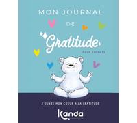 Mon journal de gratitude pour les enfants: J'ouvre mon coeur à la gratitude