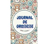 Mon Journal de Grossesse: Cadeau parfait pour une future maman ! Conseils et astuces pour vous accompagnez tout au long de ces 9 mois !