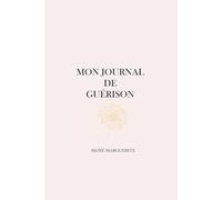 mon journal de guérison: en 3 mois