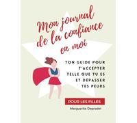 Mon journal de la confiance en moi: Pour les filles