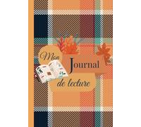 Mon Journal de lecture d'automne, pour garder une trace de ses lectures dans un carnet tout cosy aux couleurs de l'automne: 60 fiches de lecture, Book ... statistiques, pile à lire, marque-pages, A5
