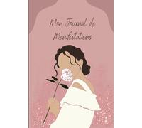 Mon Journal de Manifestations: Créer votre réalité, AFFIRMATIONS, GRATITUDE.