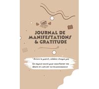 Mon Journal de Manifestations & Gratitude: Un espace sacré pour manifester tes désirs et cultiver ta reconnaissance