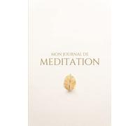 Mon journal de méditation: Cahier de méditation avec notes et gratitude